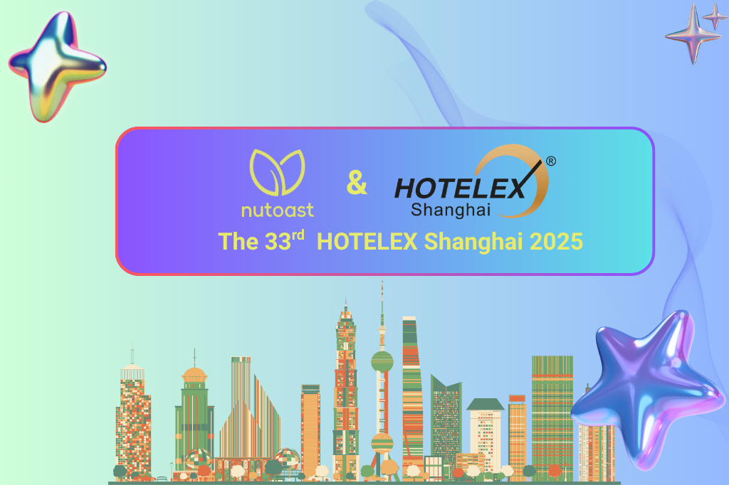 The 33rd HOTELEX Shanghai 2025: nutoast’s breakthrough exhibition!